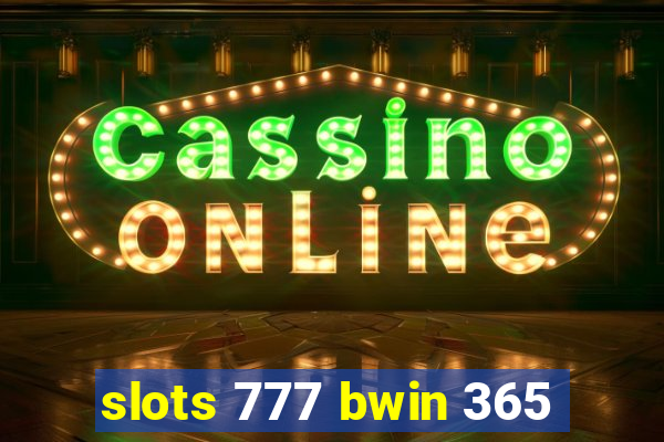 slots 777 bwin 365